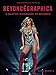 Beyoncégraphica: A Graphic Biography of Beyoncé