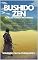 Livro Bushido Zen para o homem moderno: Como o código de honra samurai pode ajudar o homem atual a reencontrar sua essência