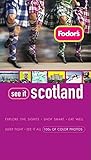 Fodor's See It Scotland, 2nd Edition (Full-color Travel Guide) by 