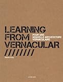 Learning from Vernacular : Pour une nouvelle architecture vernaculaire by