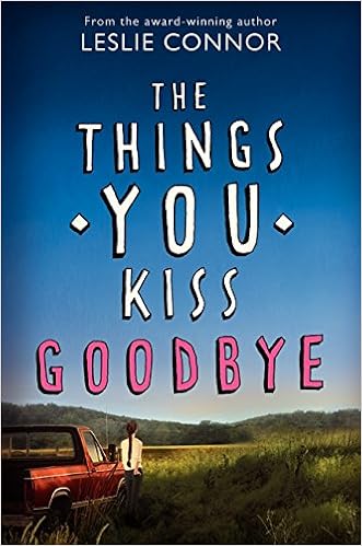 Amazon Com The Things You Kiss Goodbye Connor Leslie Books