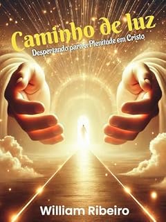 Livro Caminho de Luz: Despertando para a plenitude em Cristo
