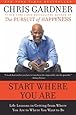 Start Where You Are: Life Lessons in Getting from Where You Are to Where You Want to Be