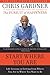 Start Where You Are: Life Lessons in Getting from Where You Are to Where You Want to Be - Book by Chris Gardner