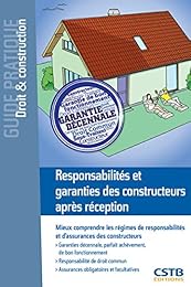 Responsabilités et garanties des constructeurs après réception
