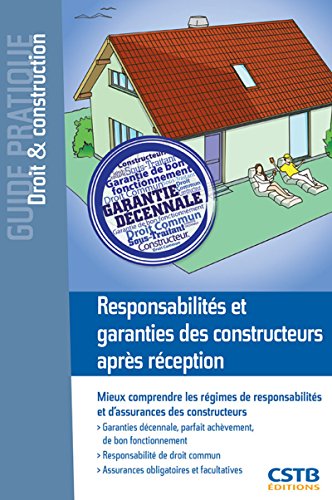 Responsabilités et garanties des constructeurs après réception