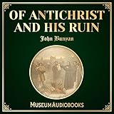 Of AntiChrist and His Ruin by