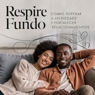 Livro Respire Fundo: Como Superar a Ansiedade e Fortalecer Relacionamentos