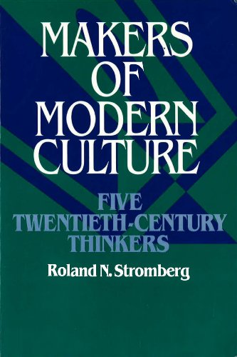 Makers of Modern Culture: Five Twentieth-Century Thinkers by Roland N. Stromberg