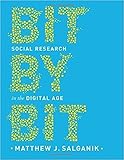 Bit by Bit: Social Research in the Digital Age