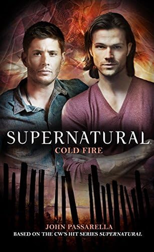 Cold Fire (Supernatural Book 10)