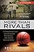 More Than Rivals: A Championship Game and a Friendship That Moved a Town Beyond Black and White