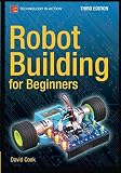 Robot Building for Beginners, Third Edition (Technology in Action)