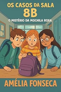 Livro Os Casos da Sala 8B: O Mistério da Mochila Roxa
