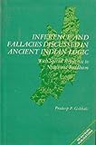 Inference and Fallacies Discussed in Ancient Indian Logic : With Special Reference to Nyaya and Buddhism, Gokhale, Pradeep P., 8170303192
