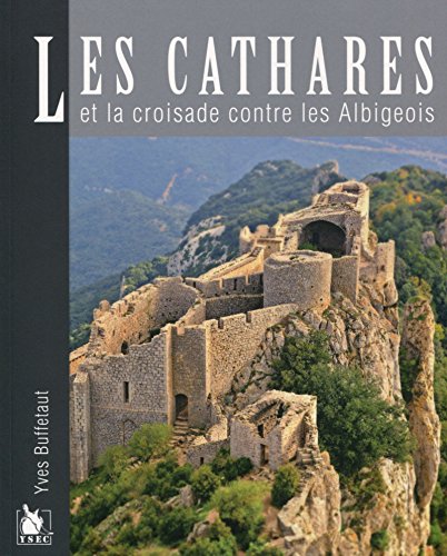 Les  cathares et la croisade contre les Albigeois