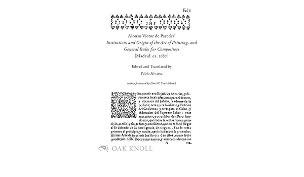 Alonso Vaƒactor De Paredesa A A Institution And Origin Of The Art Of Printing And General Rules For Compositors Madrid Ca 1680 Alvarez Pablo Amazon Com Books