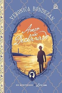 Livro Amor Não Declarado (Os Monteiros Livro 1)