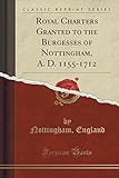 Royal Charters Granted to the Burgesses of