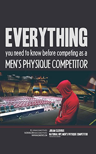 Everything You Need To Know Before Competing as a Men's Physique Competitor