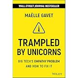 Trampled by Unicorns: Big Tech's Empathy Problem and How to Fix It