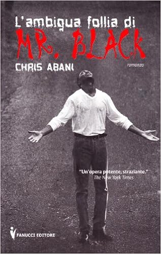 Chris Abani - L'ambigua follia di Mr. Black (2007)