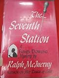 Front cover for the book The Seventh Station: A Father Dowling Mystery by Ralph M. McInerny