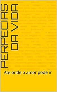 Livro Perpecias da vida: Ate onde o amor pode ir