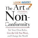 The Art of Non-Conformity: Set Your Own Rules, Live the Life You Want, and Change the World (Perigee Book.)