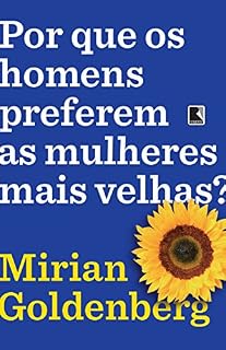 Livro Por que os homens preferem as mulheres mais velhas?