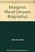 Margaret Mead (An Impact Biography) B001QRX620 Book Cover