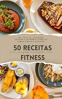 Livro 50 RECEITAS FITNESS: Descubra o Sabor da Vida Saudável!