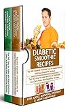 Diabetic Smoothie Recipes: 2 Manuscripts in 1- Top 365 Diabetic Friendly Delicious Smoothie Recipes+ by K.M. Kassi, Annabel Stewart