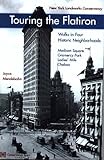 Front cover for the book Touring the Flatiron: Walks in Four Historic Neighborhoods by Joyce Mendelsohn