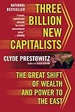 Three Billion New Capitalists: The Great Shift of Wealth and Power to the East