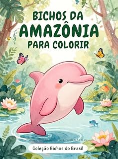 Livro Bichos da Amazônia para Colorir: Coleção Bichos do Brasil para Colorir