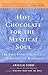 Hot Chocolate for the Mystical Soul: 101 True Stories of Angels, Miracles, and Healings by 