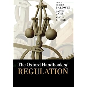 The Oxford Handbook of Regulation (Oxford Handbooks)
