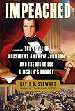 Front cover for the book Impeached: The Trial of President Andrew Johnson and the Fight for Lincoln's Legacy by David O. Stewart