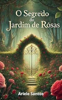 Livro O segredo do jardim de rosas: Volume 1 (Família Scott)