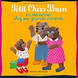 Image de Petit Ours Brun: Petit Ours Brun En Vacances Chez Ses Grands-Parents (French Edition)