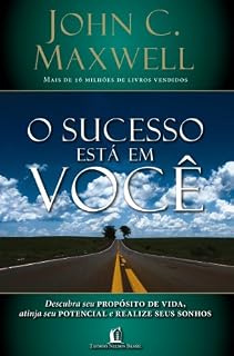 Livro O sucesso está em você: Descubra seu propósito de vida, atinja seu potencial e realize seus sonhos