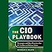 The CIO Playbook: Strategies and Best Practices for IT Leaders to Deliver Value
