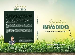 Livro Jardim Invadido: Sua família pode está correndo perigo