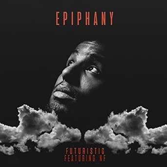Epiphany Feat Nf By Futuristic On Amazon Music Amazon Com