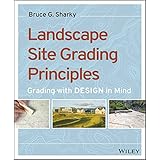 Landscape Site Grading Principles: Grading with Design in Mind