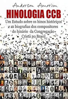 Livro Hinologia CCB: Um estudo sobre os hinos históricos e as biografias dos compositores do hinário CCB