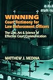 Winning Court Testimony for Law Enforcement Officers
