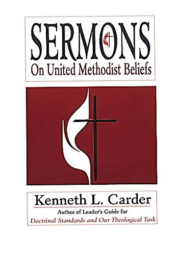 SERMONS ON UNITED METHODIST BELIEFS By Kenneth L. Carder **Mint Condition** 9780687380022 | eBay