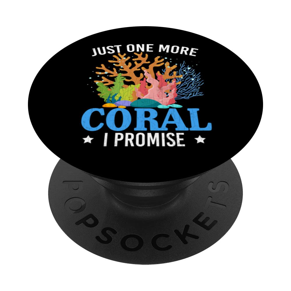 Just One More Coral Fishkeeping Aquarist Aquarium Graphic PopSockets Swappable PopGrip